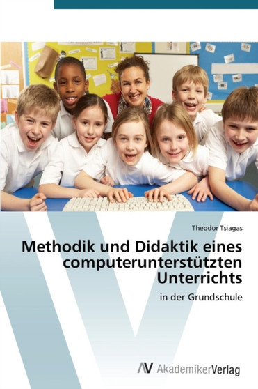 Methodik und Didaktik eines computerunterstutzten Unterrichts