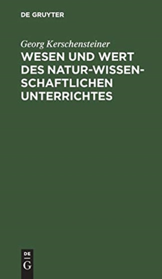 Wesen Und Wert Des Naturwissenschaftlichen Unterrichtes