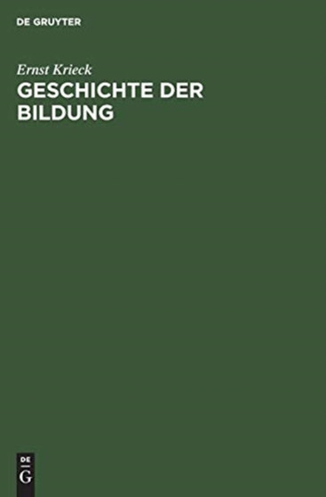 Geschichte Der Bildung : Sonderausgabe Aus Dem Handbuch Der Deutschen Lehrerbildung