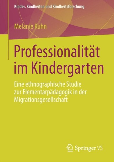 Professionalitat im Kindergarten : Eine ethnographische Studie zur Elementarpadagogik in der Migrationsgesellschaft : 8
