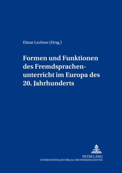 Formen Und Funktionen Des Fremdsprachenunterrichts Im Europa Des 20. Jahrhunderts : 3