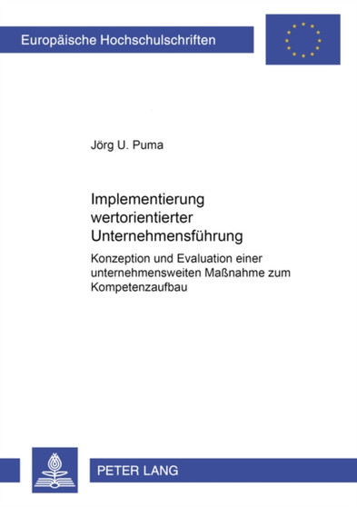 Implementierung Wertorientierter Unternehmensfuehrung : Konzeption Und Evaluation Einer Unternehmensweiten Ma??nahme Zum Kompetenzaufbau : 2886