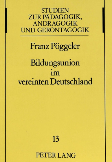 Bildungsunion im vereinten Deutschland : Perspektiven einer grundlegenden Reform