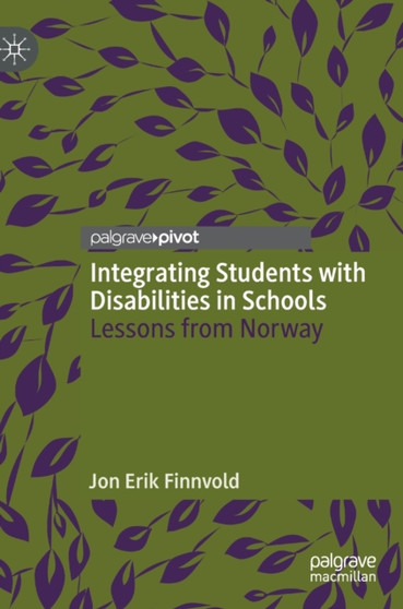 Integrating Students with Disabilities in Schools : Lessons from Norway