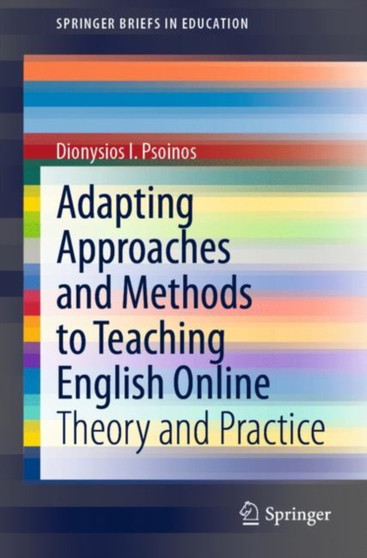 Adapting Approaches and Methods to Teaching English Online : Theory and Practice