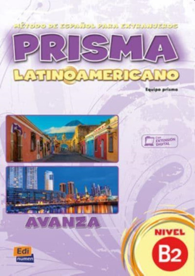 Prisma LatinoAmericano : Level B2 : Student Book : Includes free coded access to the eBook and to the ELETeca