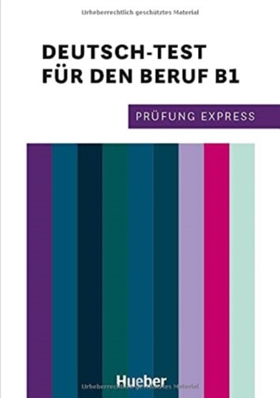 Prufung Express : Deutsch-Test fur den Beruf B1 Ubungsbuch