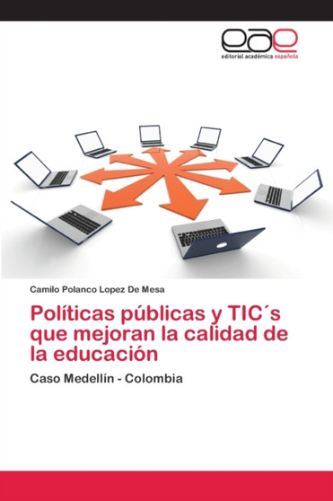 Politicas publicas y TIC??s que mejoran la calidad de la educacion