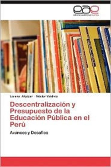 Descentralizacion y Presupuesto de La Educacion Publica En El Peru