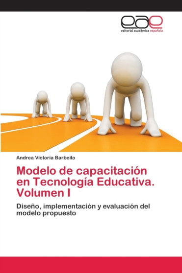 Modelo de capacitacion en Tecnologia Educativa. Volumen I