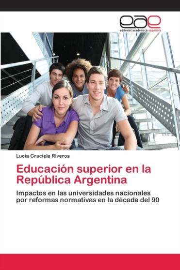 Educacion superior en la Republica Argentina Educacion superior en la Republica Argentina