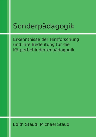 Sonderpadagogik : Erkenntnisse der Hirnforschung und ihre Bedeutung fur die Koerperbehindertenpadagogik