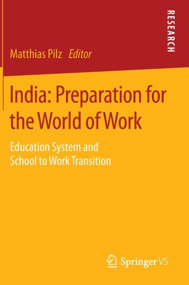 India: Preparation for the World of Work : Education System and School to Work Transition