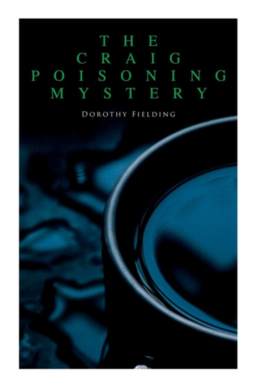 The Craig Poisoning Mystery : A Murder Thriller