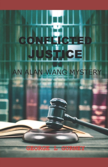 Conflicted Justice : An Alan Wang Mystery : 6