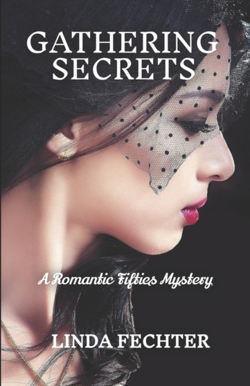 Gathering Secrets : A Romantic Fifties Mystery
