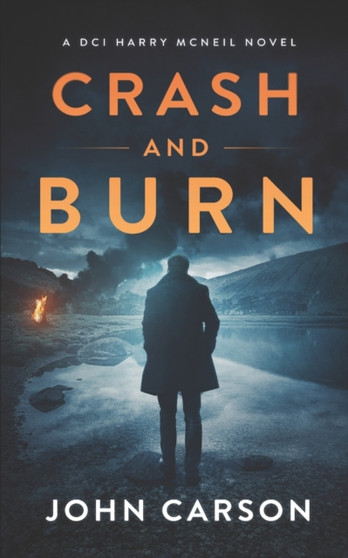 Crash and Burn : A Scottish Crime Thriller : 12