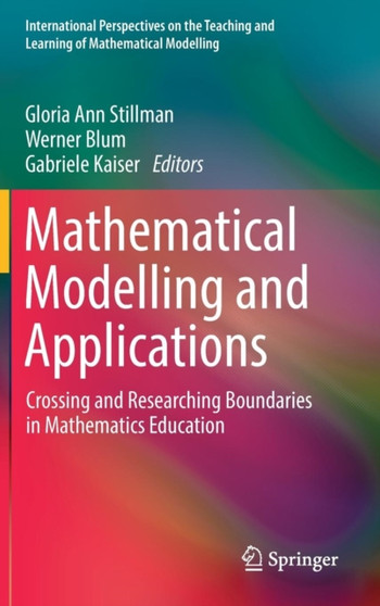 Mathematical Modelling and Applications : Crossing and Researching Boundaries in Mathematics Education