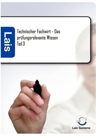 Technischer Fachwirt - Das Prufungsrelevante Wissen