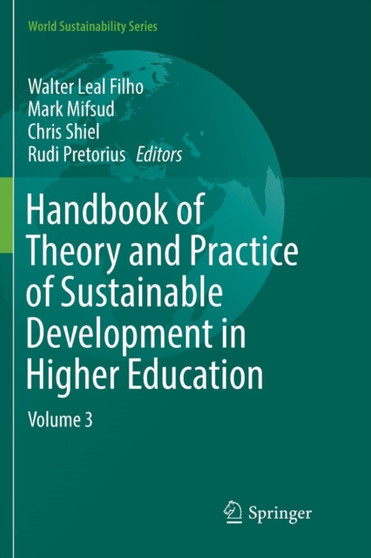 Handbook of Theory and Practice of Sustainable Development in Higher Education : Volume 3