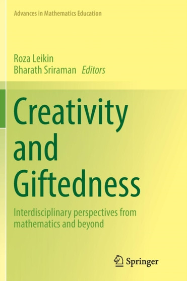 Creativity and Giftedness : Interdisciplinary perspectives from mathematics and beyond