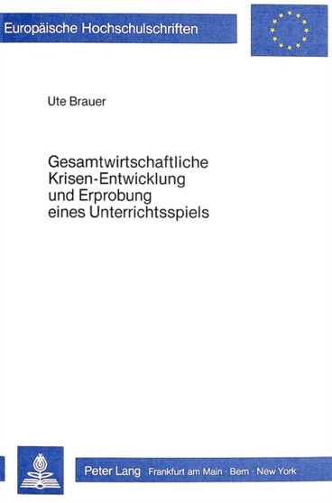 Gesamtwirtschaftliche Krisen-Entwicklung und Erprobung eines Unterrichtsspiels