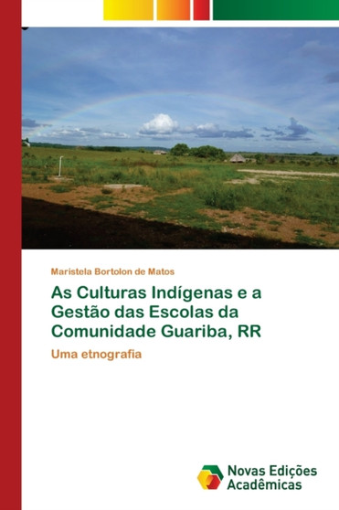 As Culturas Indigenas e a Gestao das Escolas da Comunidade Guariba, RR