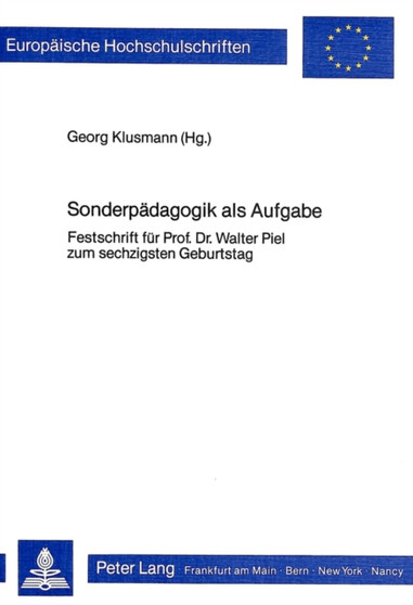 Sonderpaedagogik als Aufgabe : Festschrift fuer Prof. Dr. Walter Piel zum sechzigsten Geburtstag