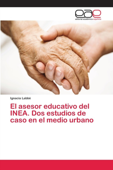 El asesor educativo del INEA. Dos estudios de caso en el medio urbano