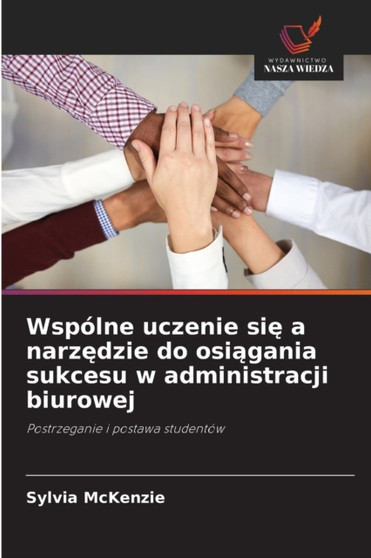 Wspolne uczenie się a narzędzie do osiągania sukcesu w administracji biurowej