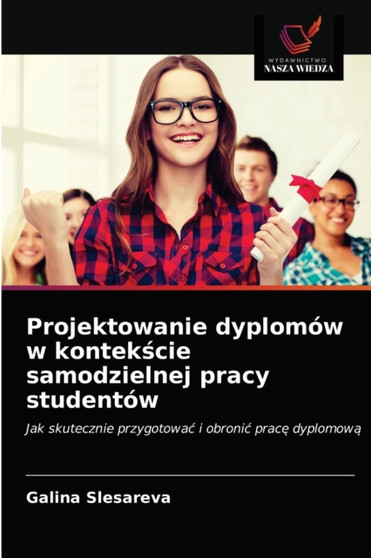 Projektowanie dyplomow w kontekście samodzielnej pracy studentow