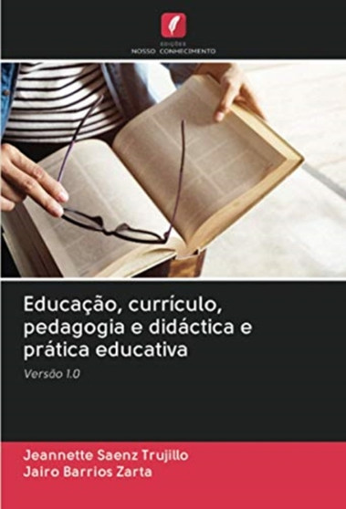 Educacao, curriculo, pedagogia e didactica e pratica educativa