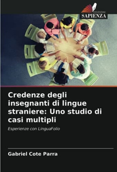 Credenze degli insegnanti di lingue straniere : Uno studio di casi multipli