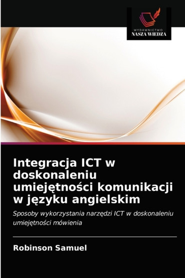 Integracja ICT w doskonaleniu umiejętności komunikacji w języku angielskim