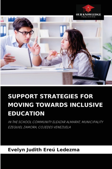 Support Strategies for Moving Towards Inclusive Education