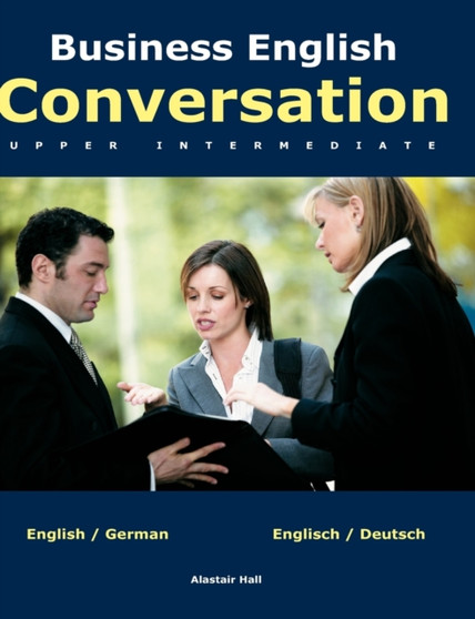Business English Conversation : upper intermediate