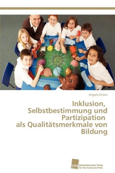Inklusion, Selbstbestimmung und Partizipation als Qualitatsmerkmale von Bildung