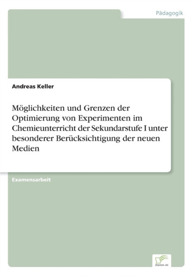 Moeglichkeiten Und Grenzen Der Optimierung Von Experimenten Im Chemieunterricht Der Sekundarstufe I Unter Besonderer Berucksichtigung Der Neuen Medien