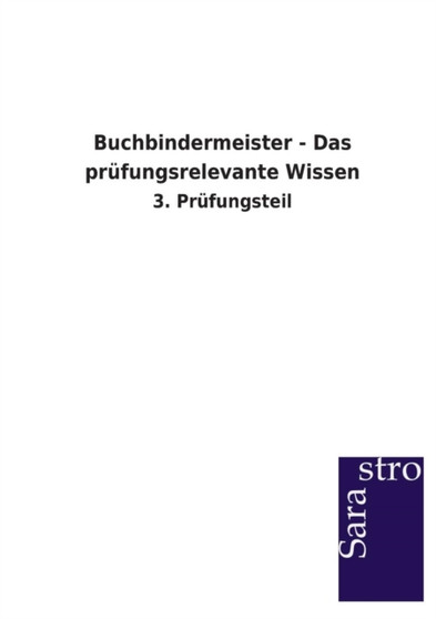 Buchbindermeister - Das Prufungsrelevante Wissen