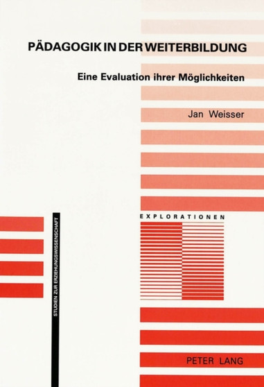 Paedagogik in der Weiterbildung : Eine Evaluation ihrer Moeglichkeiten