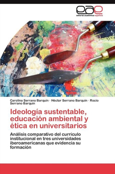Ideologia sustentable, educacion ambiental y etica en universitarios