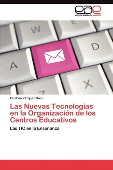 Las Nuevas Tecnologias en la Organizacion de los Centros Educativos