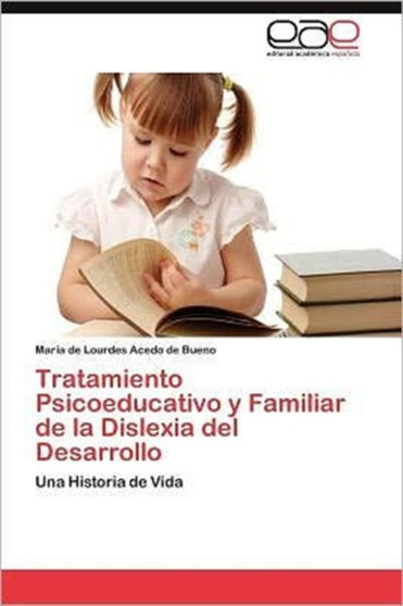 Tratamiento Psicoeducativo y Familiar de la Dislexia del Desarrollo