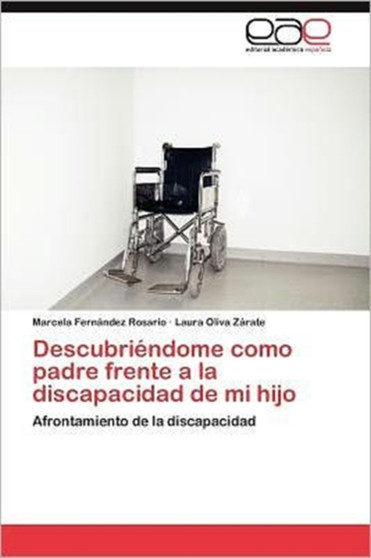Descubriendome Como Padre Frente a la Discapacidad de Mi Hijo