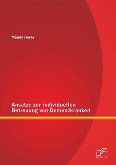 Ansatze zur individuellen Betreuung von Demenzkranken