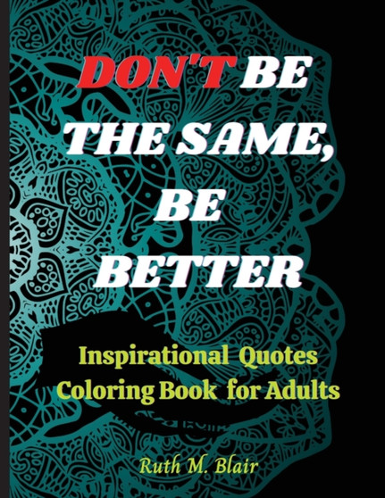 Inspirational Quotes Coloring Book : Motivational Quotes, Positive Affirmations and Stress Relaxation