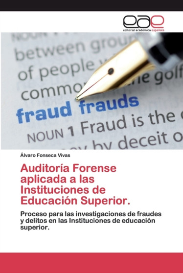 Auditoria Forense aplicada a las Instituciones de Educacion Superior.