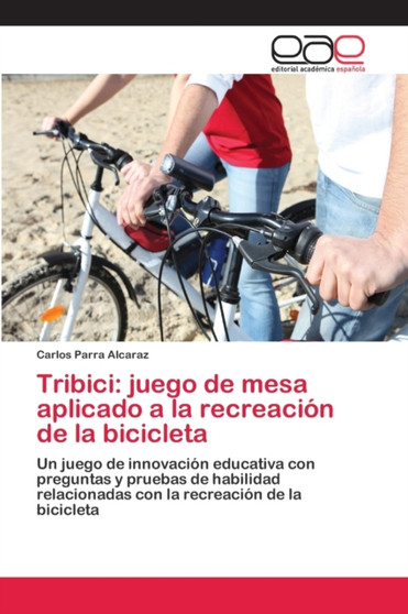 Tribici : juego de mesa aplicado a la recreacion de la bicicleta