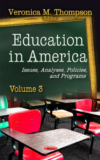 Education in America : Issues, Analyses, Policies & Programs -- Volume 3