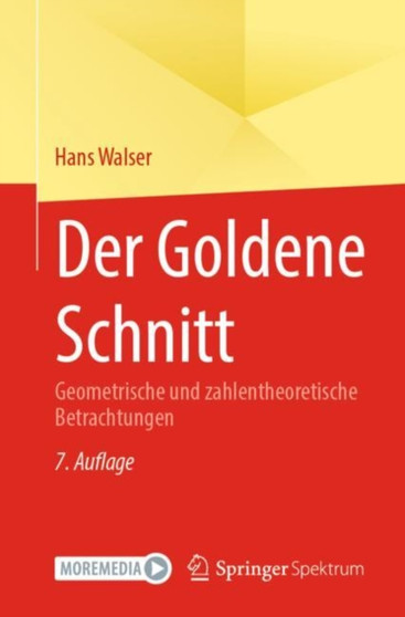 Der Goldene Schnitt : Geometrische und zahlentheoretische Betrachtungen